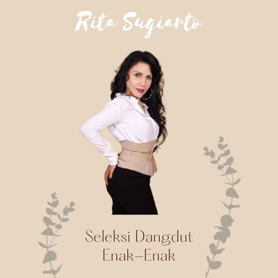 アルバム/Seleksi Dangdut Enak-Enak/Rita Sugiarto
