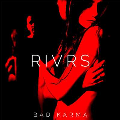 シングル/Bad Karma/RIVRS