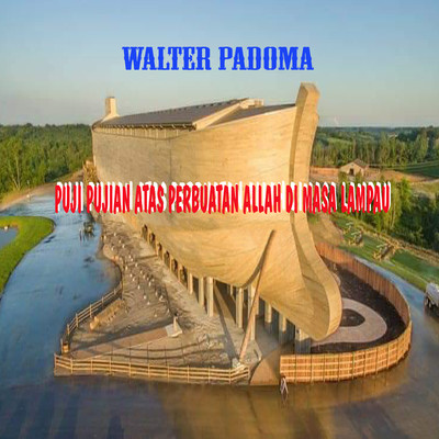 シングル/Puji Pujian Atas Perbuatan Allah Di Masa Lampau/Walter Padoma