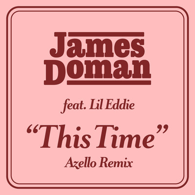 シングル/This Time (feat. Lil Eddie) [Azello Extended Mix]/James Doman
