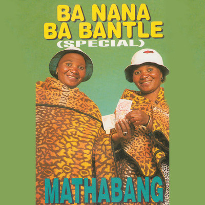 Ke Bana Basoweto/Mathabang