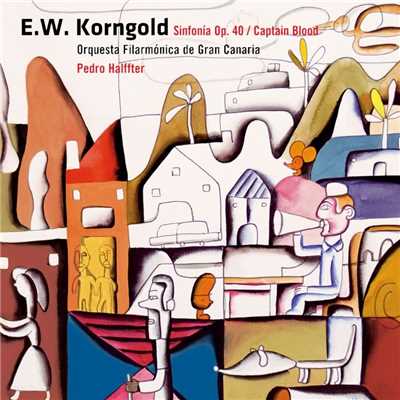 Korngold : Sinfonia Op.40 & Captain Blood [Excerpts]/Pedro Halffter y la Orchestra Filarmonica de Gran Canaria
