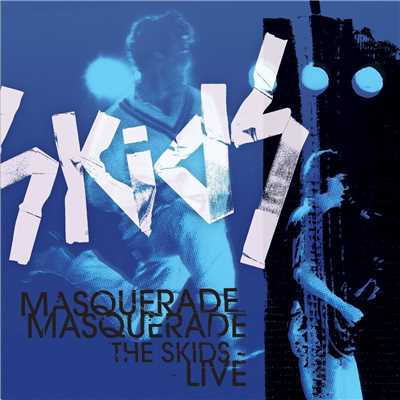 Masquerade Masquerade - The Skids Live/Skids