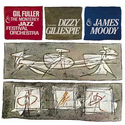 アルバム/Dizzy Gillespie & James Moody With Gil Fuller & The Monterey Jazz Festival Orchestra/Gil Fuller & The Monterey Jazz Festival Orchestra／James Moody／Dizzy Gillespie