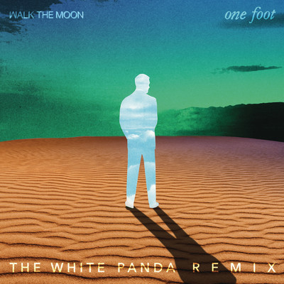 シングル/One Foot (The White Panda Remix)/WALK THE MOON