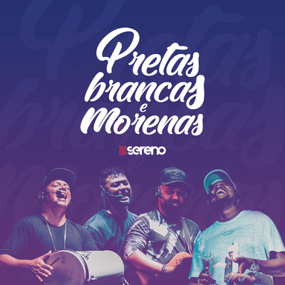 シングル/Pretas, Brancas e Morenas (Ao Vivo)/Vou pro Sereno