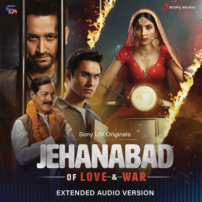 Jehanabad - Of Love & War ((Extended Audio Version) [Original Series Soundtrack])/Sujeet Shetty／Sumanta Das／Raghav & Arjun