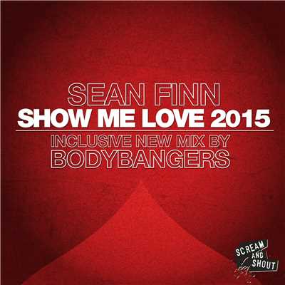 シングル/Show Me Love 2015 (Part 2)[Original Mix]/Sean Finn