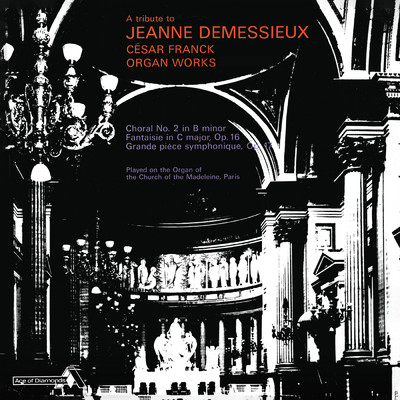 Jeanne Demessieux - The Decca Legacy (Vol. 6: Jeanne Demessieux - The Franck Recordings at La Madeleine, Paris)/ジャンヌ・ドゥメッシュー