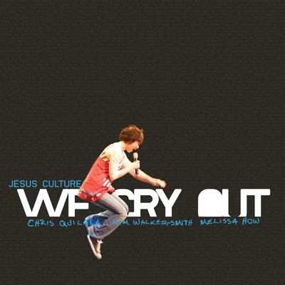 We Cry Out (Live)/Jesus Culture
