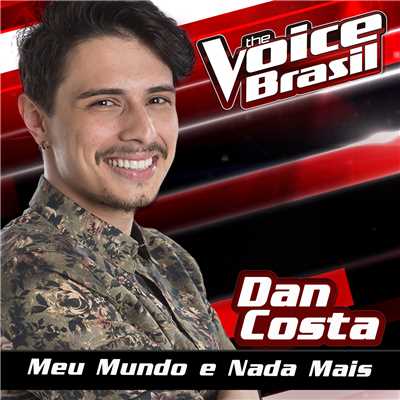 シングル/Meu Mundo E Nada Mais (The Voice Brasil 2016)/Dan Costa