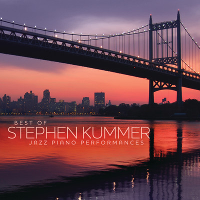Best Of Stephen Kummer - Jazz Piano Performances/ステファン・クマー