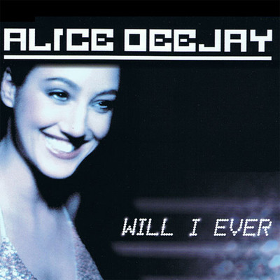 アルバム/Will I Ever/Alice DJ