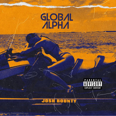 Global Alpha (feat. Josh Bounty)/Josh Bounty