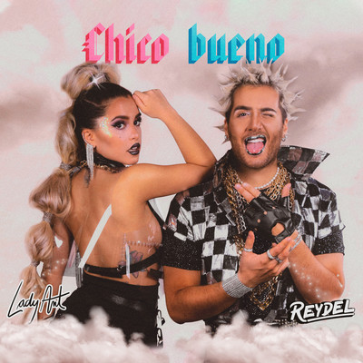 Chico Bueno (feat. REYDEL)/Lady Ant
