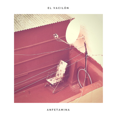 El Vacilon ／ Anfetamina/Los Telepaticos
