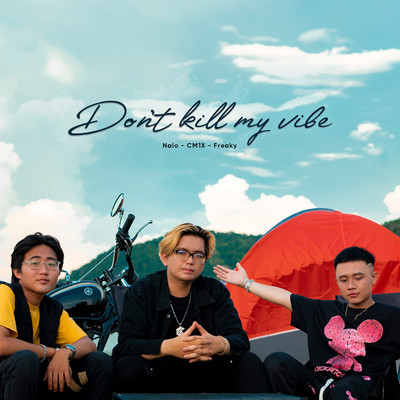 Don't Kill My Vibe (feat. CM1X, Freaky)/Nalo