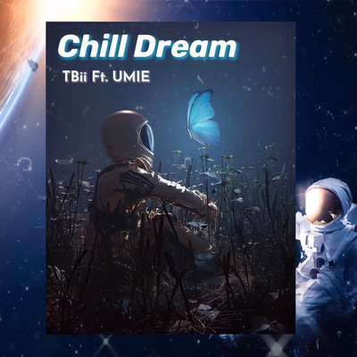 Chill Dream (feat. Umie)/T.Bii