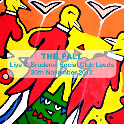 Irish (Live, Brudenel Social Club, Leeds, 30 November 2012)/The Fall