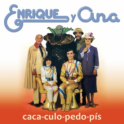 Caca-Culo-Pedo-Pis/Enrique Y Ana