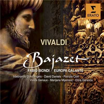 Bajazet, RV 703, Act 3 Scene 11: No. 26, Coro, ”Coronata di giglie e rose” (Idaspe, Asteria, Irene, Andronico, Tamerlano, Bajazet)/Fabio Biondi