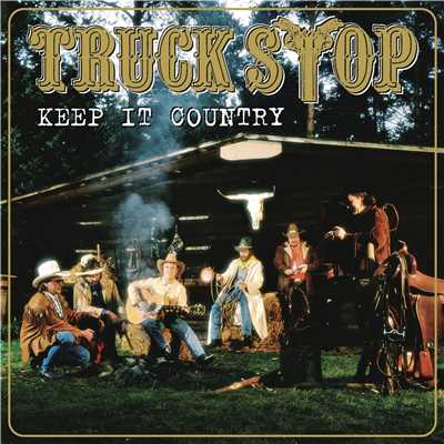 Keep It Country/Truck Stop