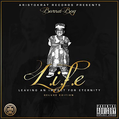 アルバム/L.I.F.E - Leaving an Impact for Eternity (Deluxe Edition)/Burna Boy