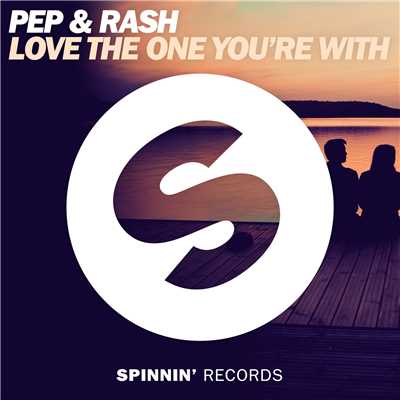アルバム/Love The One You're With/Pep & Rash