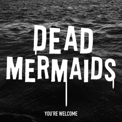 シングル/Kill Eat Shit Repeat/Dead Mermaids