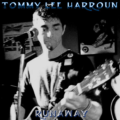 Runaway/Tommy Lee Harroun