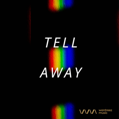アルバム/Tell Away/Wantreez Music