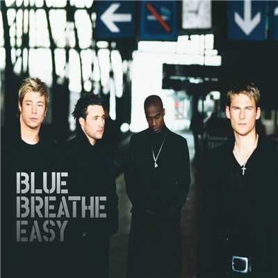 Breathe Easy (Alternative Edit)/Blue