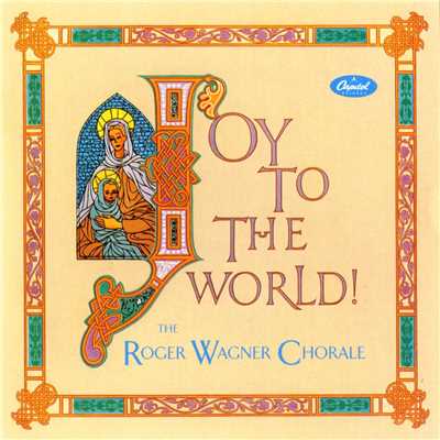 Joy To The World/Roger Wagner Chorale