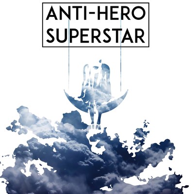 Digital/ANTI-HERO SUPERSTAR