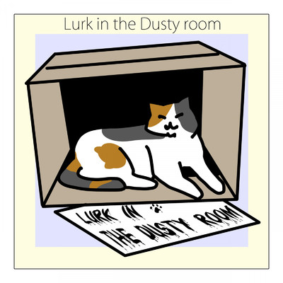 Lurk in the dusty room (2020 ver.)/暘 弥涼