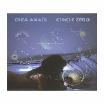 Circle Zero/Clea Anais
