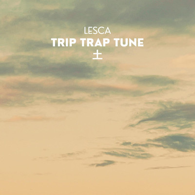 土〜trip trap tune/Lesca