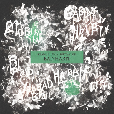 Bad Habit/Keanu Silva／Joe Taylor