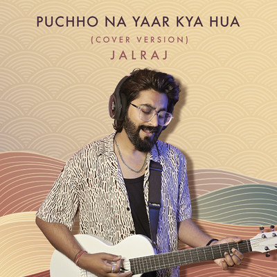 Puchho Na Yaar Kya Hua (Cover Version)/JalRaj／R. D. Burman