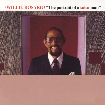 The Portrait Of A Salsa Man/ウィリー・ロサリオ