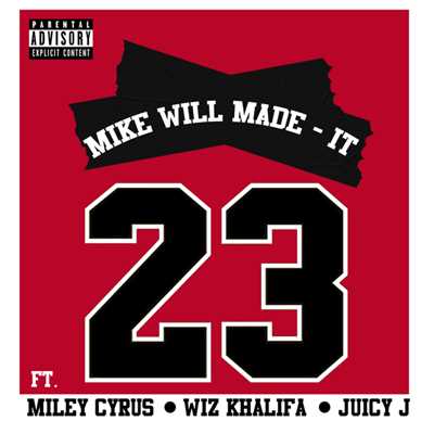 シングル/23 (Explicit) (featuring Miley Cyrus, Wiz Khalifa, Juicy J)/Mike Will Made-It