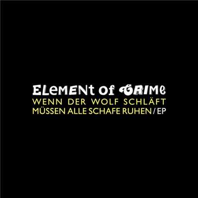 アルバム/Wenn der Wolf schlaft mussen alle Schafe ruhen (EP)/Element Of Crime