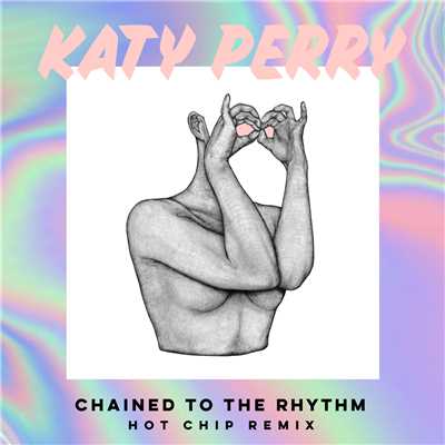 シングル/Chained To The Rhythm (featuring Skip Marley／Hot Chip Remix)/ケイティ・ペリー