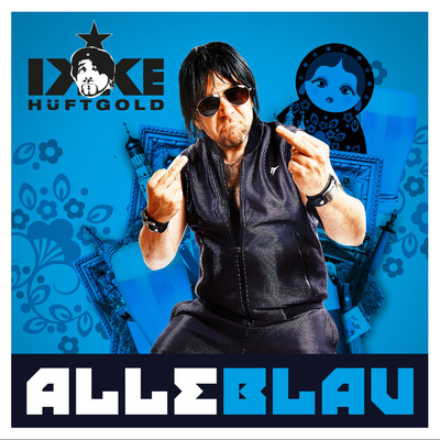 シングル/Alle Blau (Explicit)/Ikke Huftgold