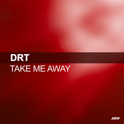 Take Me Away/DRT