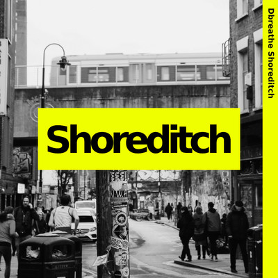 Shoreditch/dbreathe