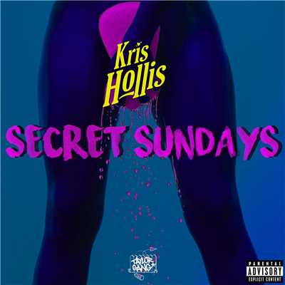 Secret Sundays/Kris Hollis