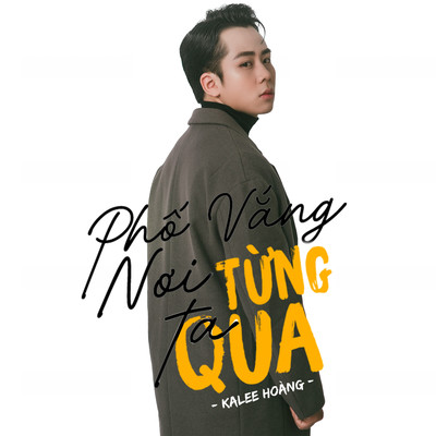 Pho Vang Noi Ta Tung Qua/KaLee Hoang