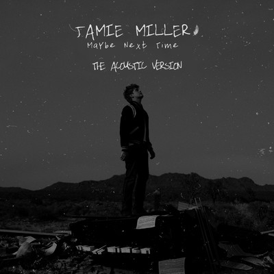 シングル/Maybe Next Time (Acoustic)/Jamie Miller