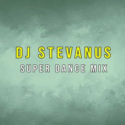 Super Dance Mix/DJ Stevanus